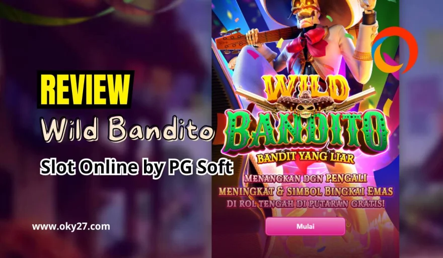 Review Lengkap Slot Online Wild Bandito dari PG Soft